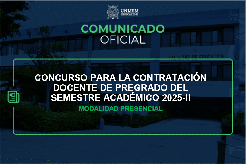 Concurso para la Contratación Docente de Pregrado del semestre académico 2025-II de la Facultad de Educación