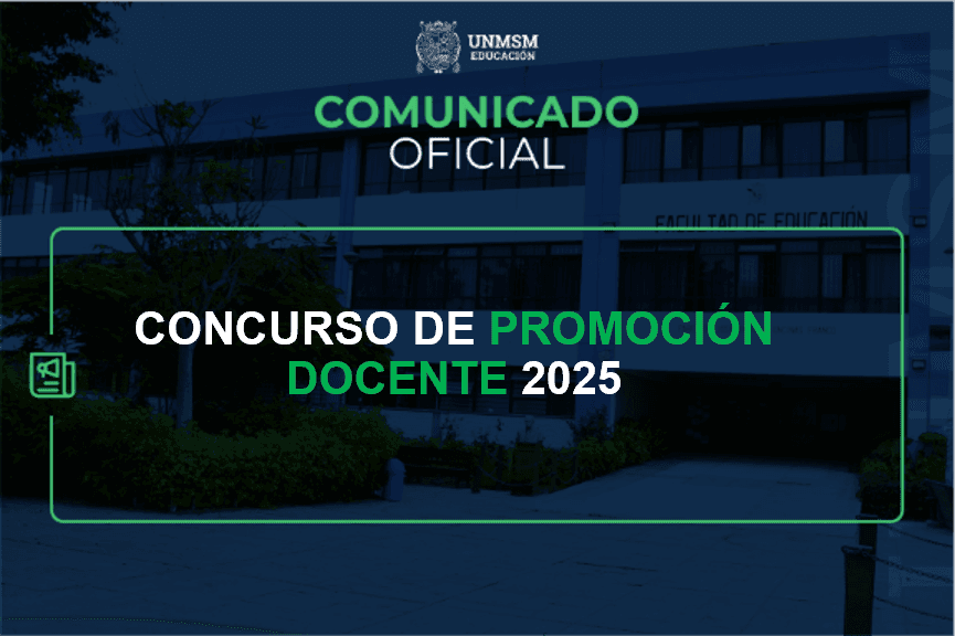 Convocatoria, Cronograma, Cuadro de Plazas Vacantes y Resultados para la Promoción Docente 2025 de la UNMSM